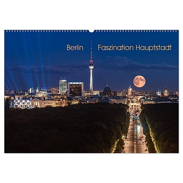 Berlin - Faszination Hauptstadt (Wandkalender 2024 DIN A2 quer), CALVENDO Monatskalender, Jean Claude Castor I 030mm-photography