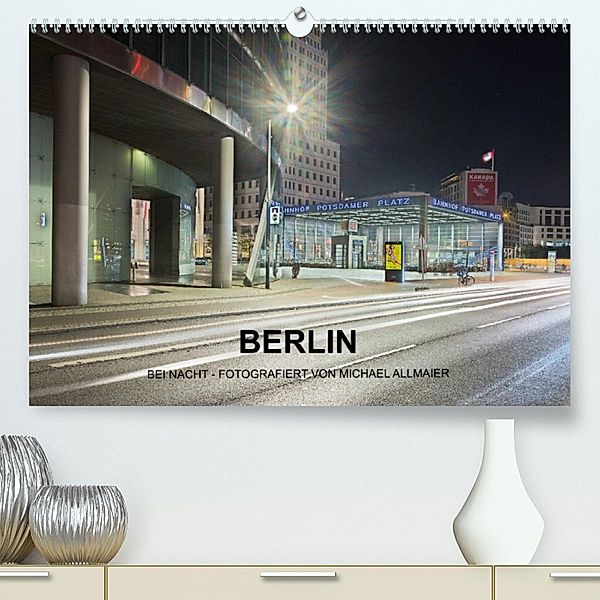 Berlin - fotografiert von Michael Allmaier (Premium, hochwertiger DIN A2 Wandkalender 2023, Kunstdruck in Hochglanz), Michael Allmaier