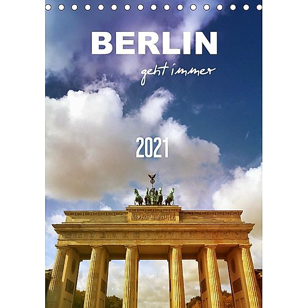 BERLIN geht immer (Tischkalender 2021 DIN A5 hoch), Gaby Wojciech