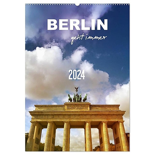 BERLIN geht immer (Wandkalender 2024 DIN A2 hoch), CALVENDO Monatskalender, Gaby Wojciech