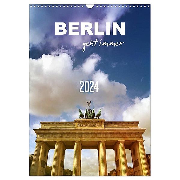 BERLIN geht immer (Wandkalender 2024 DIN A3 hoch), CALVENDO Monatskalender, Gaby Wojciech