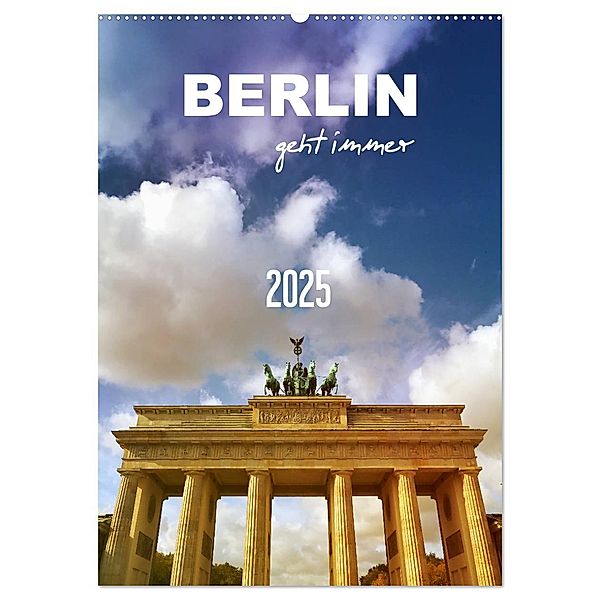 BERLIN geht immer (Wandkalender 2025 DIN A2 hoch), CALVENDO Monatskalender, Calvendo, Gaby Wojciech