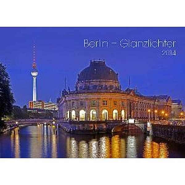 Berlin - Glanzlichter 2014