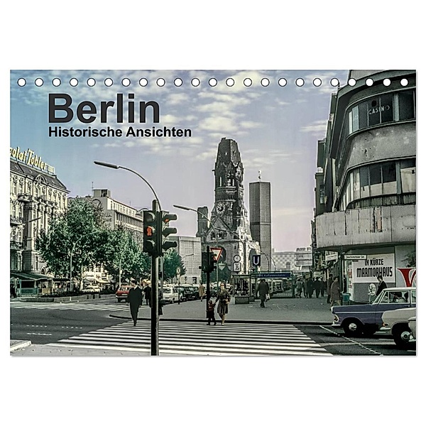 Berlin - Historische Ansichten (Tischkalender 2024 DIN A5 quer), CALVENDO Monatskalender, Michael Schulz-Dostal