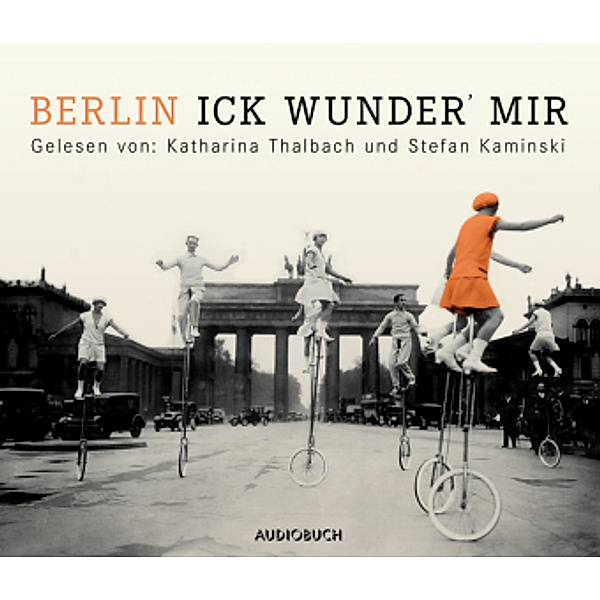 Berlin - Ick wunder' mir, 1 Audio-CD, Stefan Kaminski