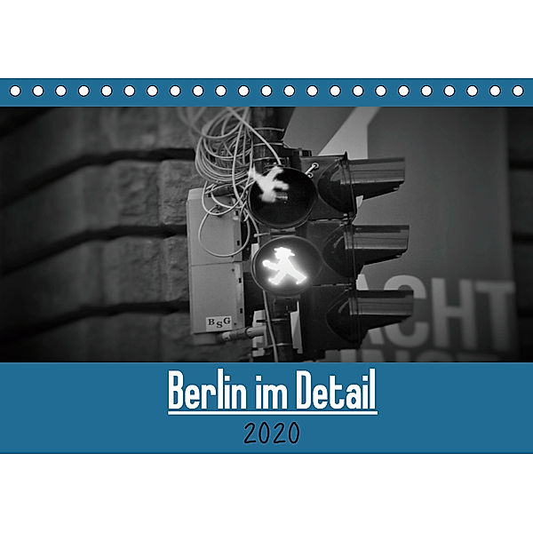 Berlin im Detail (Tischkalender 2020 DIN A5 quer), Janis Bergmann