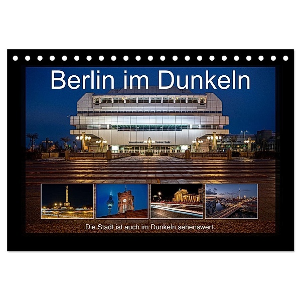 Berlin im Dunkeln (Tischkalender 2024 DIN A5 quer), CALVENDO Monatskalender, Karsten Rahn