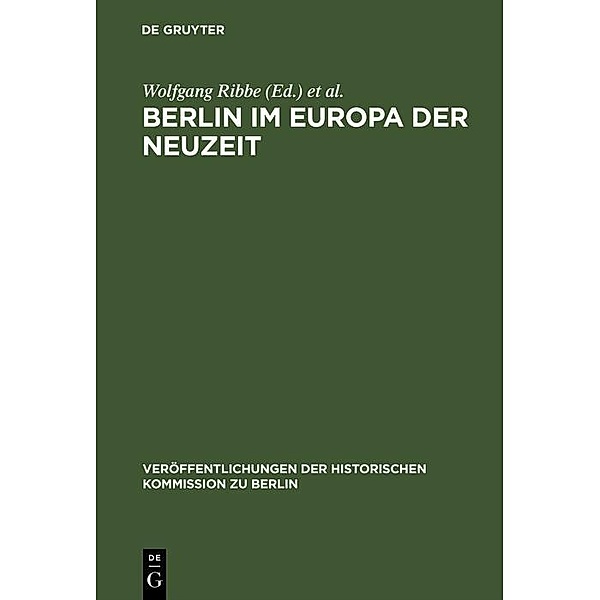 Berlin im Europa der Neuzeit / Veröffentlichungen der Historischen Kommission zu Berlin Bd.75