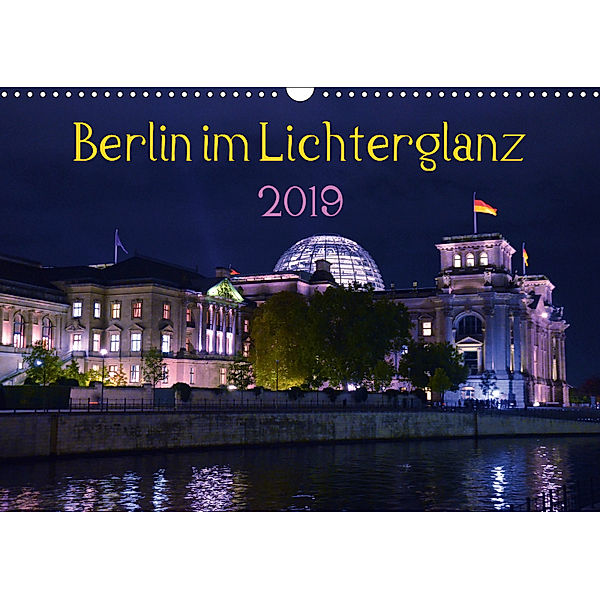 Berlin im Lichterglanz 2019 (Wandkalender 2019 DIN A3 quer), Marianne Drews