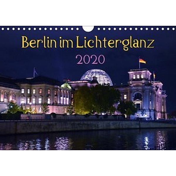 Berlin im Lichterglanz 2020 (Wandkalender 2020 DIN A4 quer), Marianne Drews