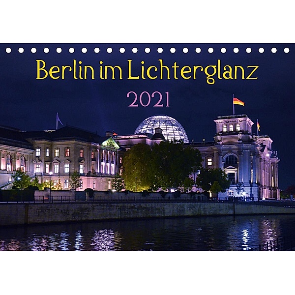 Berlin im Lichterglanz 2021 (Tischkalender 2021 DIN A5 quer), Marianne Drews