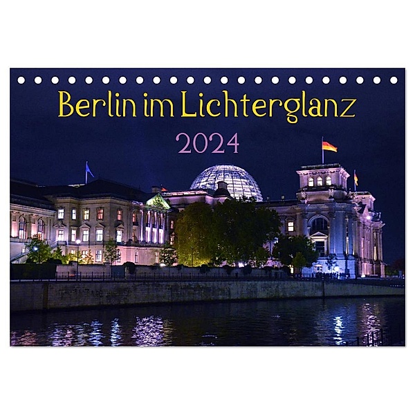 Berlin im Lichterglanz 2024 (Tischkalender 2024 DIN A5 quer), CALVENDO Monatskalender, Marianne Drews