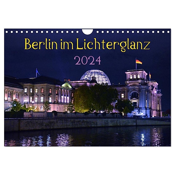 Berlin im Lichterglanz 2024 (Wandkalender 2024 DIN A4 quer), CALVENDO Monatskalender, Marianne Drews