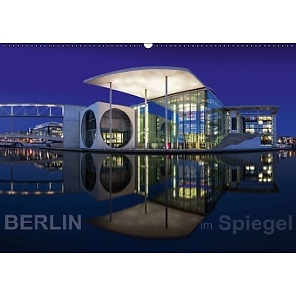 Berlin im Spiegel (Wandkalender 2015 DIN A2 quer), Frank Herrmann