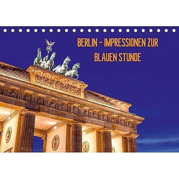 BERLIN - IMPRESSIONEN ZUR BLAUEN STUNDE (Tischkalender 2018 DIN A5 quer), Jean Claude Castor