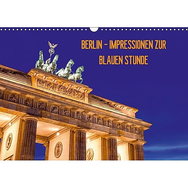 BERLIN - IMPRESSIONEN ZUR BLAUEN STUNDE (Wandkalender 2018 DIN A3 quer), Jean Claude Castor