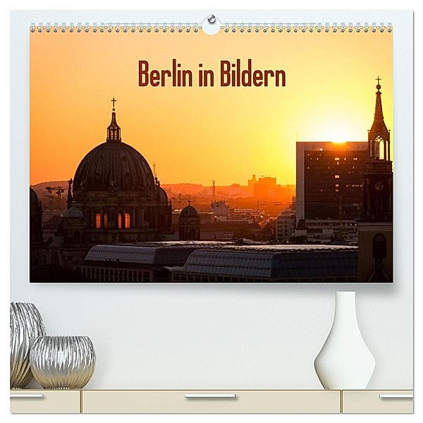 Berlin in Bildern (hochwertiger Premium Wandkalender 2024 DIN A2 quer), Kunstdruck in Hochglanz, Stefan Schäfer Photography
