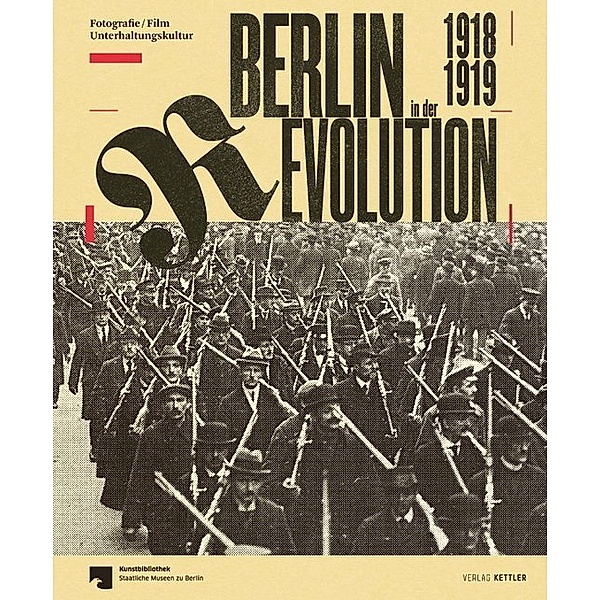 Berlin in der Revolution 1918 / 1919