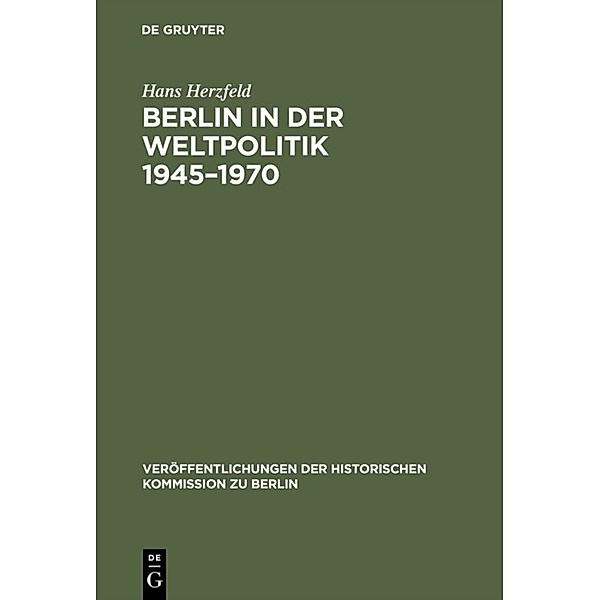 Berlin in der Weltpolitik 1945-1970, Hans Herzfeld