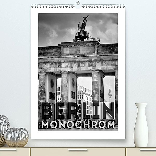 BERLIN in Monochrom (Premium, hochwertiger DIN A2 Wandkalender 2020, Kunstdruck in Hochglanz), Melanie Viola