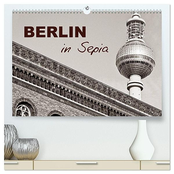 Berlin in Sepia (hochwertiger Premium Wandkalender 2024 DIN A2 quer), Kunstdruck in Hochglanz, Ellen und Udo Klinkel