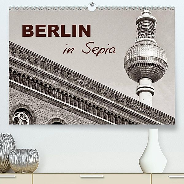 Berlin in Sepia (Premium, hochwertiger DIN A2 Wandkalender 2023, Kunstdruck in Hochglanz), Ellen und Udo Klinkel