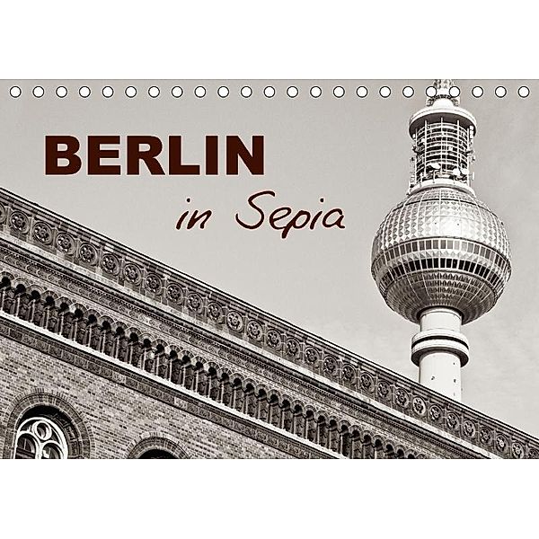 Berlin in Sepia (Tischkalender 2017 DIN A5 quer), Ellen und Udo Klinkel, Ellen Klinkel