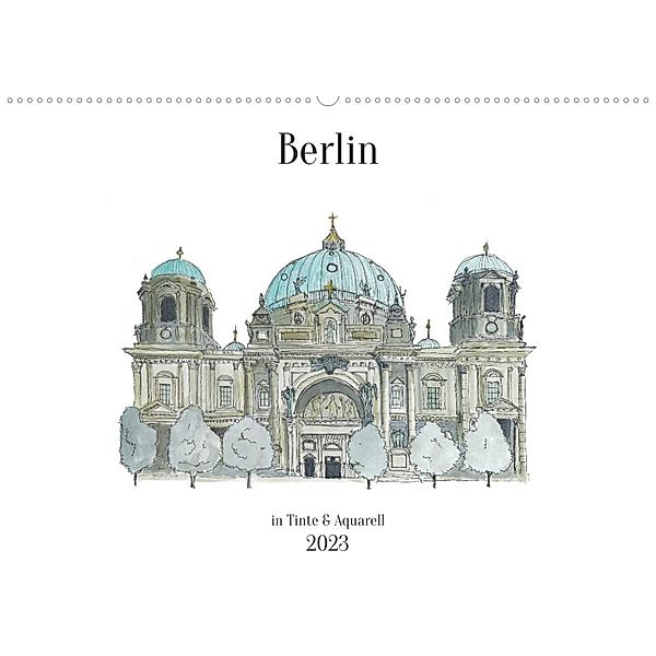 Berlin - in Tinte und Aquarell (Wandkalender 2023 DIN A2 quer), Sandra Brill