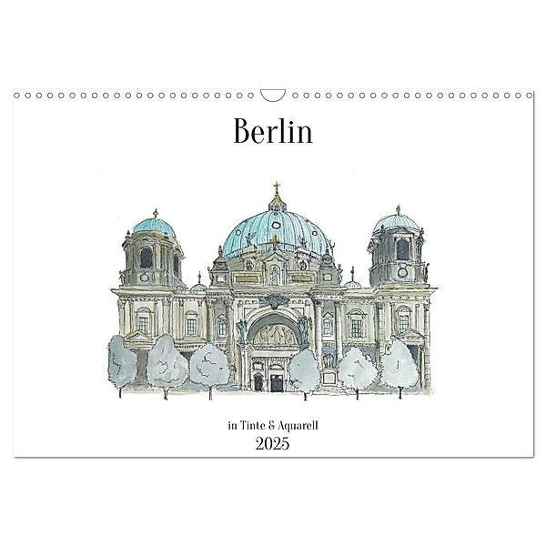 Berlin - in Tinte und Aquarell (Wandkalender 2025 DIN A3 quer), CALVENDO Monatskalender, Calvendo, Sandra Brill