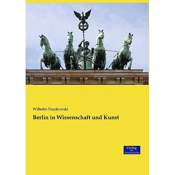 Berlin in Wissenschaft und Kunst, Wilhelm Paszkowski