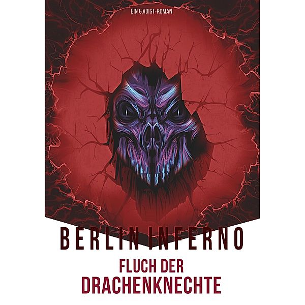 Berlin Inferno - Fluch der Drachenknechte, G. Voigt