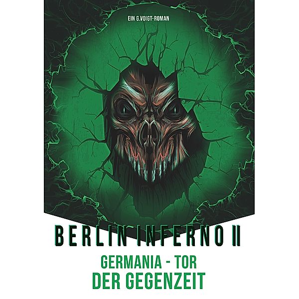 Berlin Inferno II - Germania Tor der Gegenzeit / Berlin Inferno, G. Voigt