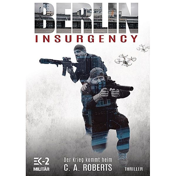 Berlin Insurgency, C. A. Roberts