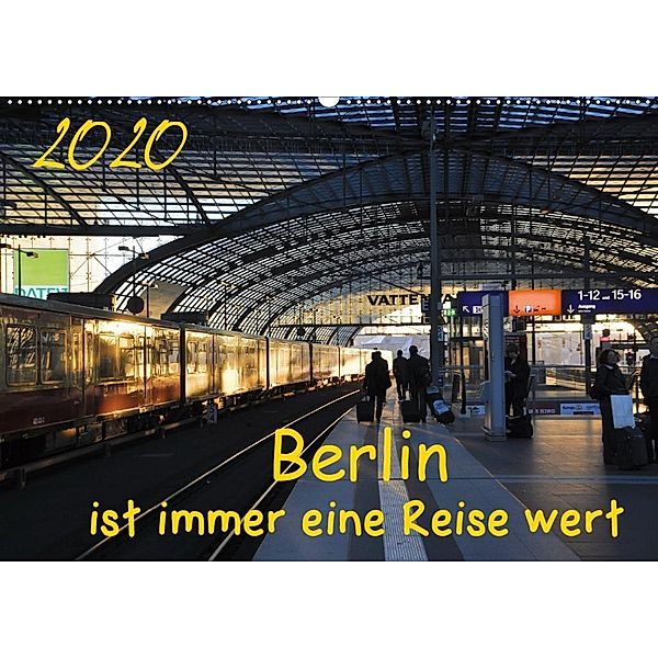 Berlin ist immer eine Reise Wert (Wandkalender 2020 DIN A2 quer), Marianne Drews