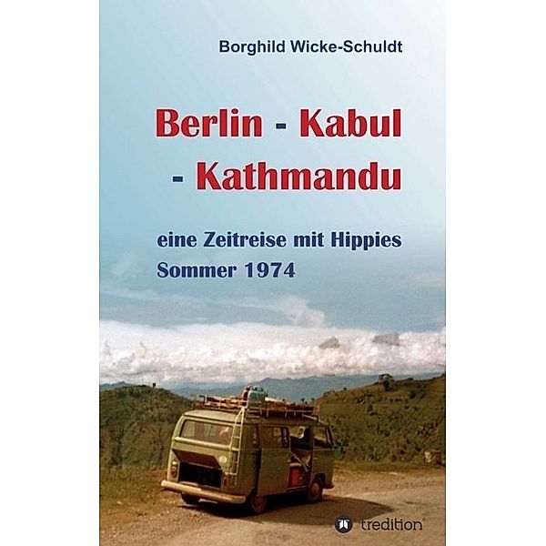 Berlin - Kabul - Kathmandu, Borghild Wicke-Schuldt