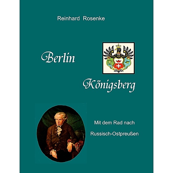 Berlin - Königsberg, Reinhard Rosenke