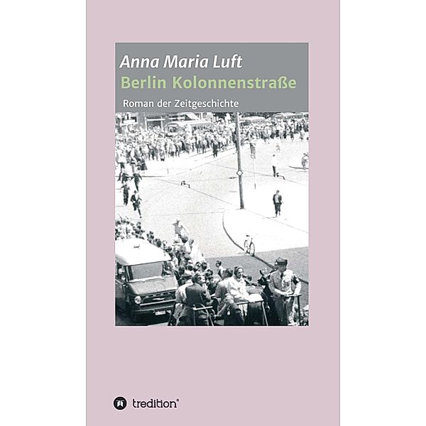 Berlin Kolonnenstraße, Anna Maria Luft