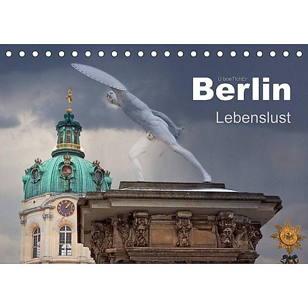 Berlin - Lebenslust (Tischkalender 2023 DIN A5 quer), U boeTtchEr