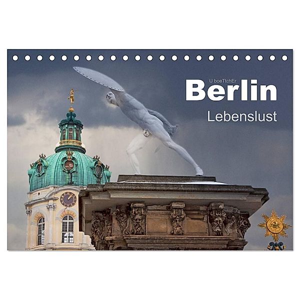 Berlin - Lebenslust (Tischkalender 2025 DIN A5 quer), CALVENDO Monatskalender, Calvendo, U boeTtchEr