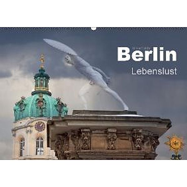 Berlin - Lebenslust (Wandkalender 2016 DIN A2 quer), U. Boettcher