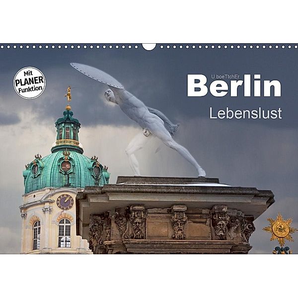 Berlin - Lebenslust (Wandkalender 2021 DIN A3 quer), U boeTtchEr