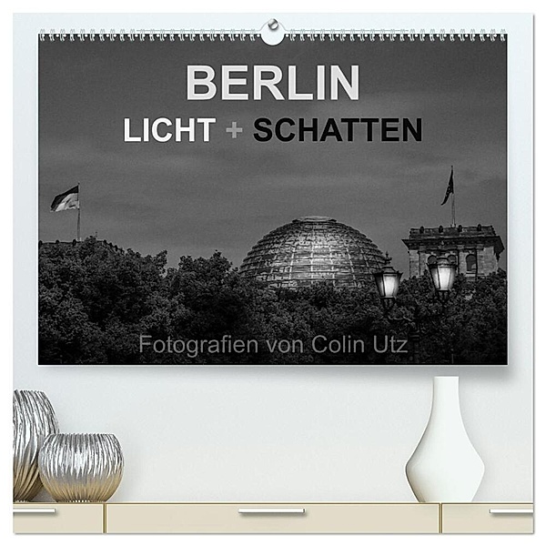 Berlin - Licht und Schatten (hochwertiger Premium Wandkalender 2024 DIN A2 quer), Kunstdruck in Hochglanz, Colin Utz