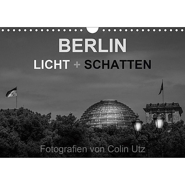 Berlin - Licht und Schatten (Wandkalender 2020 DIN A4 quer), Colin Utz