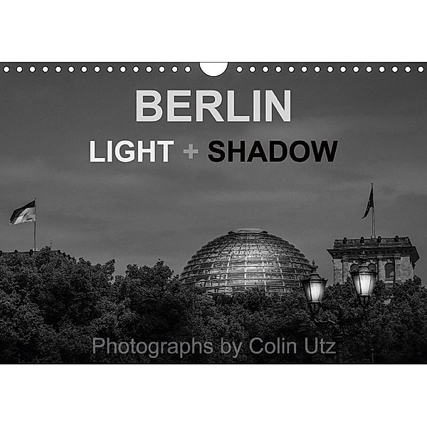 Berlin - Light And Shadow (Wall Calendar 2017 DIN A4 Landscape), Colin Utz