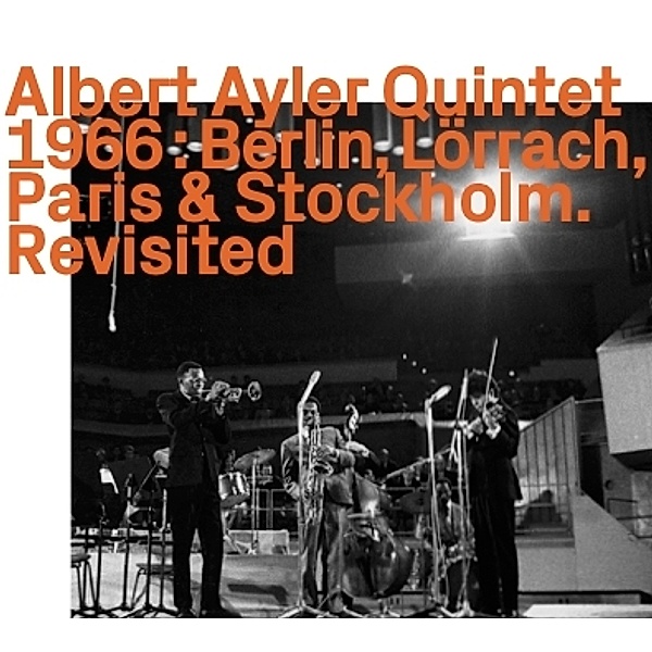 Berlin,Lörrach,Paris & Stockholm, Albert Ayler