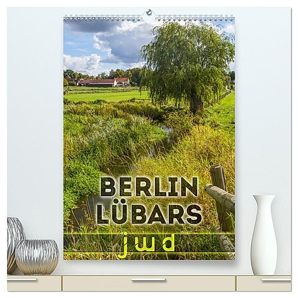 BERLIN LÜBARS jwd (hochwertiger Premium Wandkalender 2024 DIN A2 hoch), Kunstdruck in Hochglanz, Melanie Viola