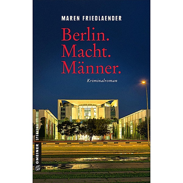 Berlin.Macht.Männer., Maren Friedlaender
