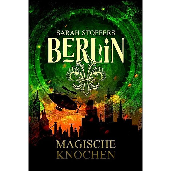 Berlin: Magische Knochen (Band 2), Sarah Stoffers