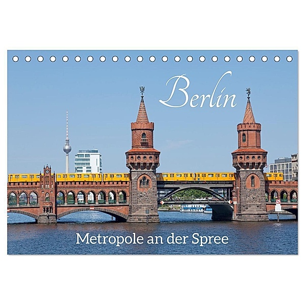 Berlin - Metropole an der Spree (Tischkalender 2024 DIN A5 quer), CALVENDO Monatskalender, Siegfried Kuttig