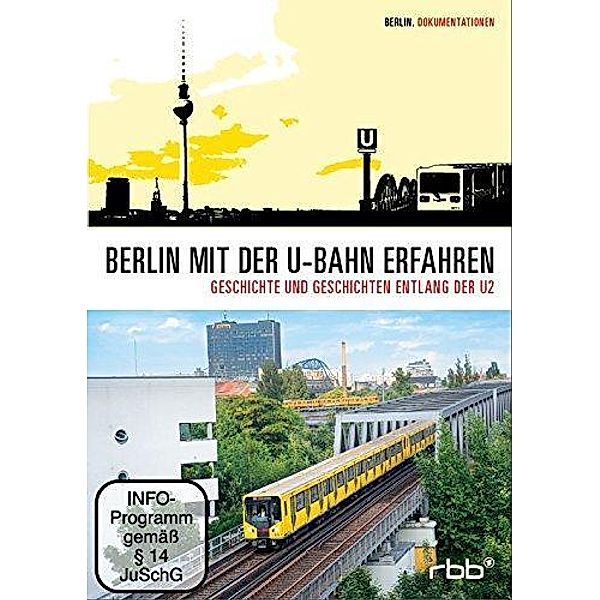 Berlin mit der U-Bahn erfahren - Geschichte und Geschichten entlang der U2